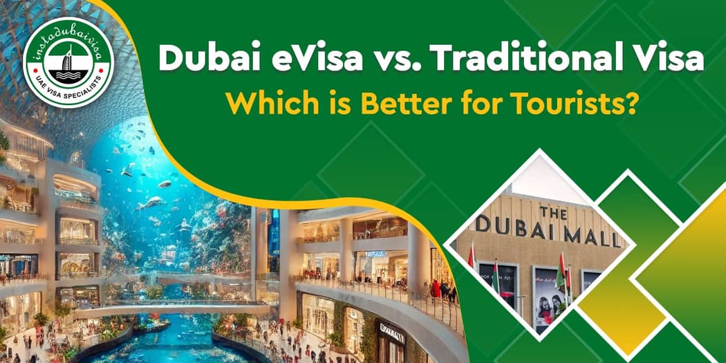 Dubai eVisa vs. Traditional Visa: Which is Better for Tourists?